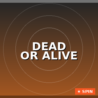 Dead or Alive